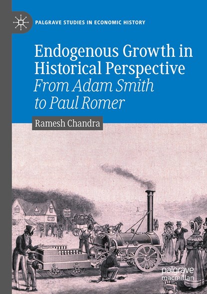 Endogenous Growth in Historical Perspective, Ramesh Chandra - Paperback - 9783030837631