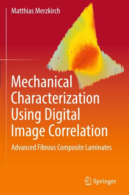 Mechanical Characterization Using Digital Image Correlation, Matthias Merzkirch - Gebonden - 9783030840396