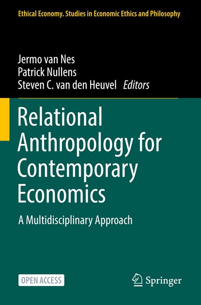 Relational Anthropology for Contemporary Economics, Jermo van Nes ; Patrick Nullens ; Steven C. van den Heuvel - Paperback - 9783030846923