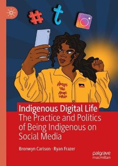 Indigenous Digital Life, CARLSON,  Bronwyn ; Frazer, Ryan - Gebonden - 9783030847951