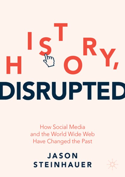 History, Disrupted, Jason Steinhauer - Paperback - 9783030851163