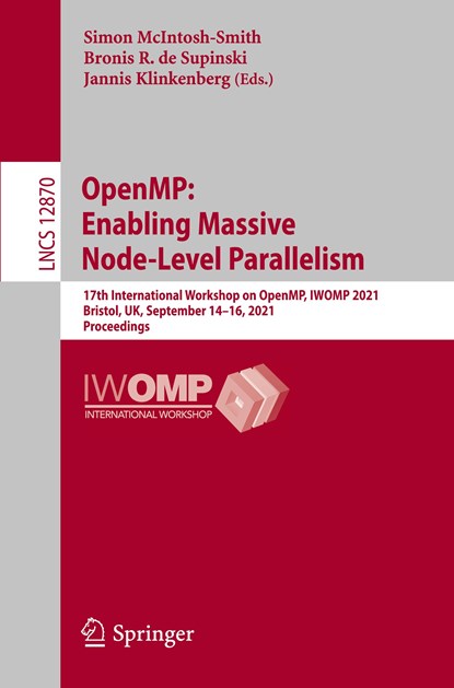 OpenMP: Enabling Massive Node-Level Parallelism, Simon McIntosh-Smith ; Bronis R. de Supinski ; Jannis Klinkenberg - Paperback - 9783030852610