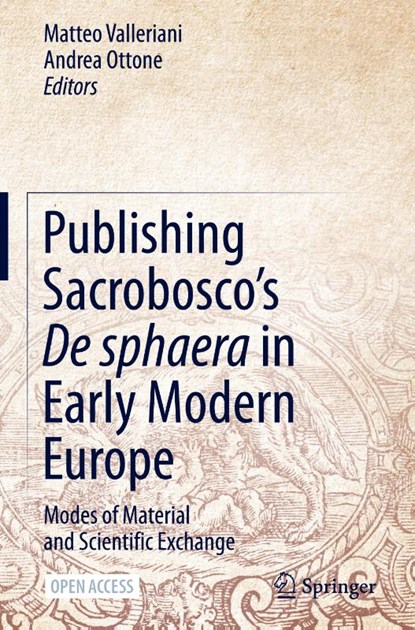 Publishing Sacrobosco’s De sphaera in Early Modern Europe, Matteo Valleriani ; Andrea Ottone - Gebonden - 9783030865993