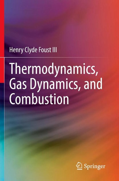 Thermodynamics, Gas Dynamics, and Combustion, Henry Clyde Foust III - Paperback - 9783030873899