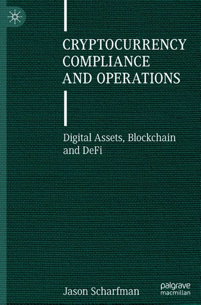 Cryptocurrency Compliance and Operations, SCHARFMAN,  Jason - Gebonden - 9783030879990