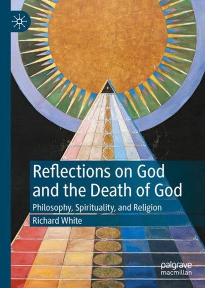 Reflections on God and the Death of God, Richard White - Gebonden - 9783030884307