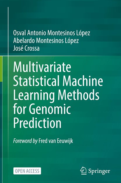 Multivariate Statistical Machine Learning Methods for Genomic Prediction, Osval Antonio Montesinos Lopez ; Abelardo Montesinos Lopez ; Jose Crossa - Gebonden - 9783030890094