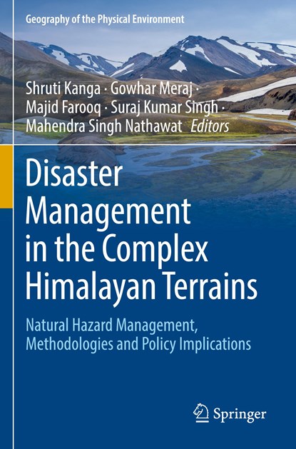 Disaster Management in the Complex Himalayan Terrains, Shruti Kanga ; Gowhar Meraj ; Majid Farooq ; Suraj Kumar Singh ; Mahendra Singh Nathawat - Paperback - 9783030893101