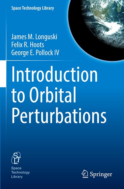 Introduction to Orbital Perturbations, James M. Longuski ; Felix R. Hoots ; George E. Pollock IV - Paperback - 9783030897604