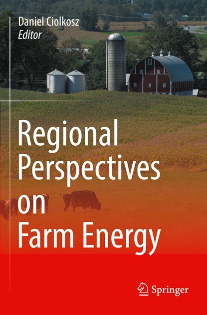 Regional Perspectives on Farm Energy, Daniel Ciolkosz - Paperback - 9783030908331
