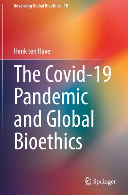 The Covid-19 Pandemic and Global Bioethics, Henk ten Have - Gebonden - 9783030914905