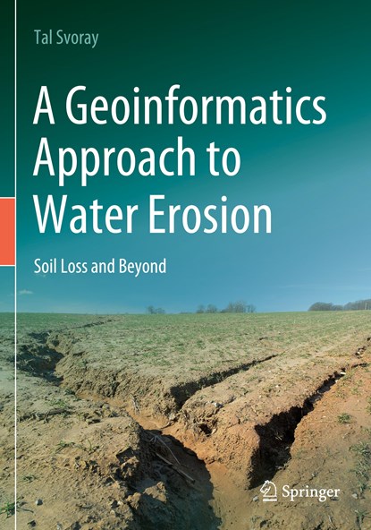A Geoinformatics Approach to Water Erosion, Tal Svoray - Paperback - 9783030915384