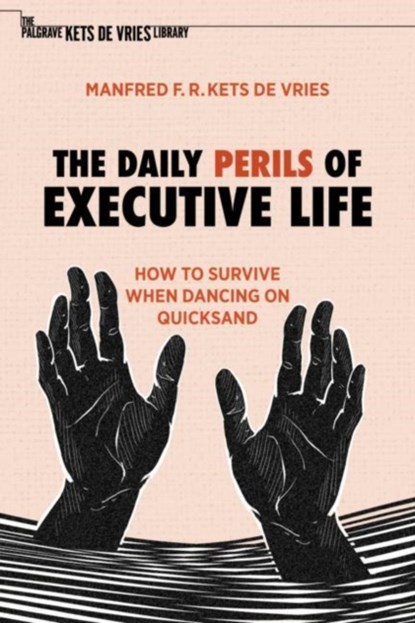 The Daily Perils of Executive Life, Manfred F. R. Kets de Vries - Gebonden - 9783030917593