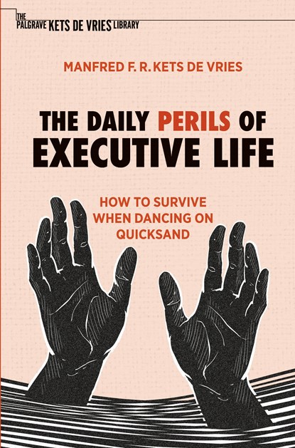 The Daily Perils of Executive Life, Manfred F. R. Kets de Vries - Paperback - 9783030917623