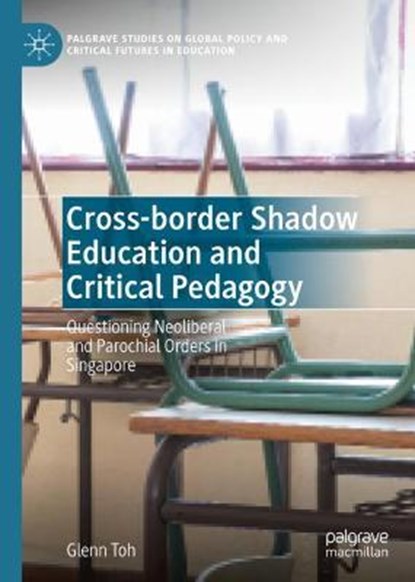 Cross-border Shadow Education and Critical Pedagogy, TOH,  Glenn - Gebonden - 9783030928315