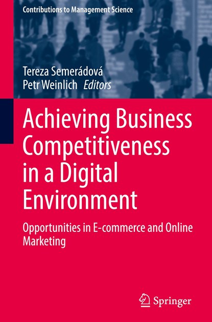 Achieving Business Competitiveness in a Digital Environment, Tereza Semeradova ; Petr Weinlich? - Gebonden - 9783030931308