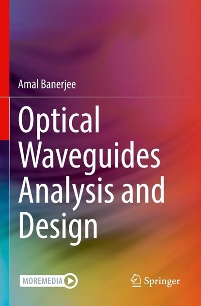 Optical Waveguides Analysis and Design, Amal Banerjee - Paperback - 9783030936334
