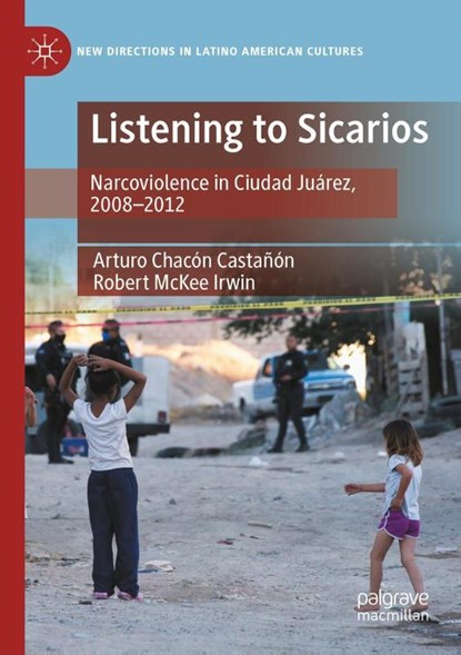 Listening to Sicarios, Arturo Chacon Castanon ; Robert McKee Irwin - Paperback - 9783030941208