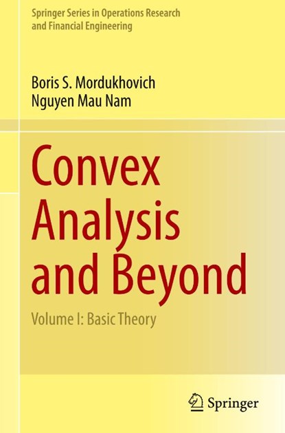Convex Analysis and Beyond, Boris S. Mordukhovich ; Nguyen Mau Nam - Gebonden - 9783030947842