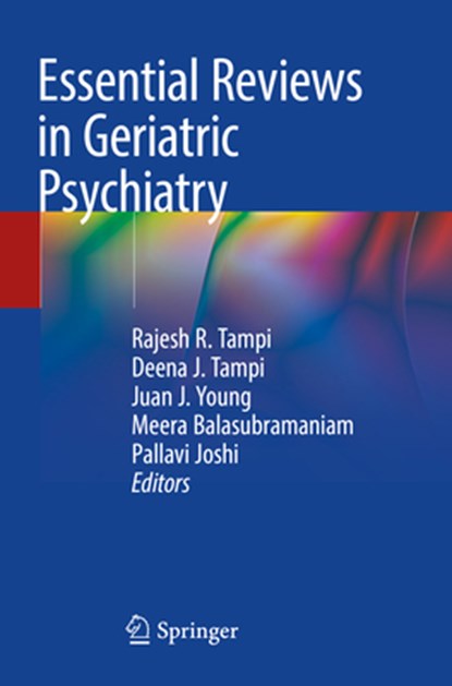 Essential Reviews in Geriatric Psychiatry, Rajesh R. Tampi ; Deena J. Tampi ; Juan J. Young ; Meera Balasubramaniam ; Pallavi Joshi - Paperback - 9783030949624