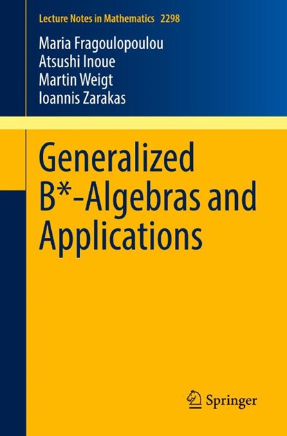 Generalized B*-Algebras and Applications, Maria Fragoulopoulou ; Atsushi Inoue ; Martin Weigt ; Ioannis Zarakas - Paperback - 9783030964320