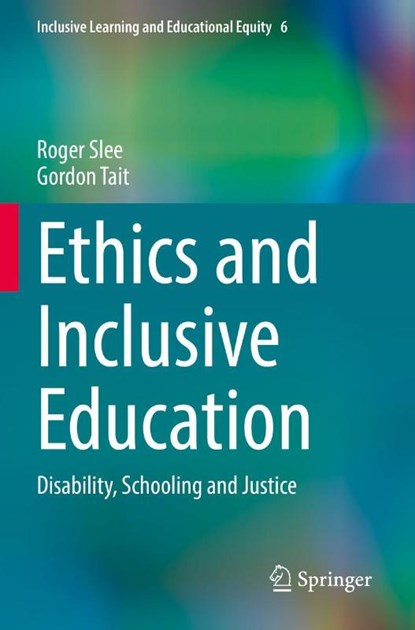 Ethics and Inclusive Education, Roger Slee ; Gordon Tait - Paperback - 9783030974374