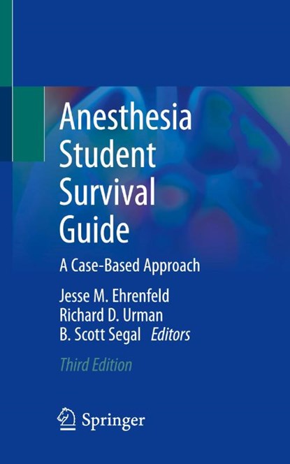 Anesthesia Student Survival Guide, Jesse M. Ehrenfeld ; Richard D. Urman ; B. Scott Segal - Paperback - 9783030986742