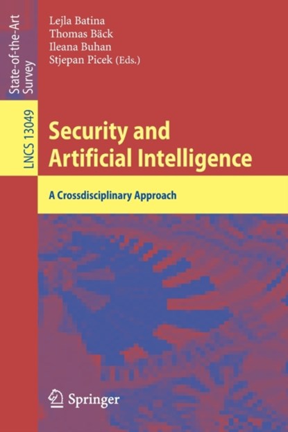 Security and Artificial Intelligence, Lejla Batina ; Thomas Back ; Ileana Buhan ; Stjepan Picek - Paperback - 9783030987947