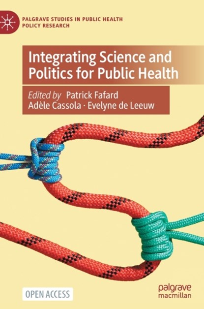Integrating Science and Politics for Public Health, Patrick Fafard ; Adele Cassola ; Evelyne de Leeuw - Gebonden - 9783030989842