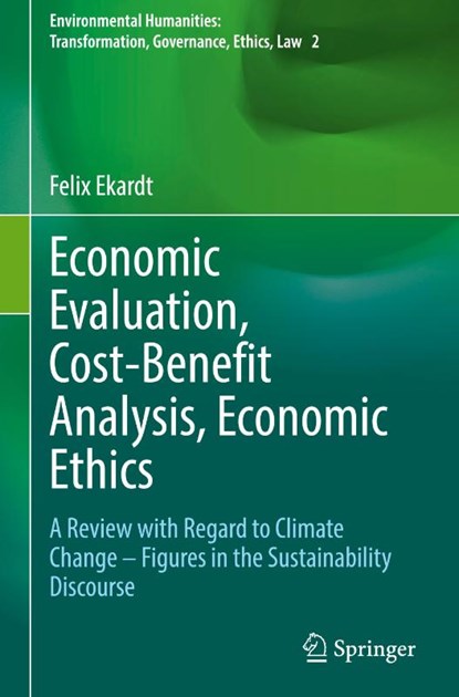 Economic Evaluation, Cost-Benefit Analysis, Economic Ethics, Felix Ekardt - Gebonden - 9783030992835