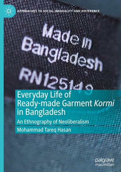 Everyday Life of Ready-made Garment Kormi in Bangladesh, Mohammad Tareq Hasan - Gebonden - 9783030999018