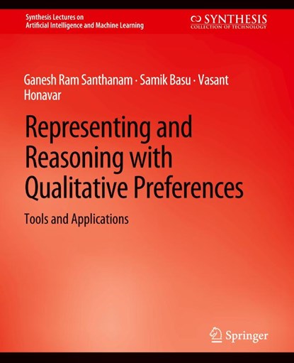 Representing and Reasoning with Qualitative Preferences, Ganesh Ram Santhanam ; Samik Basu ; Vasant Honavar - Paperback - 9783031004452