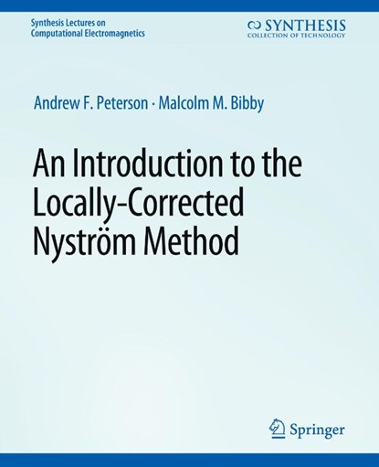 An Introduction to the Locally Corrected Nystrom Method, Andrew Peterson ; Malcolm Bibby - Paperback - 9783031005824