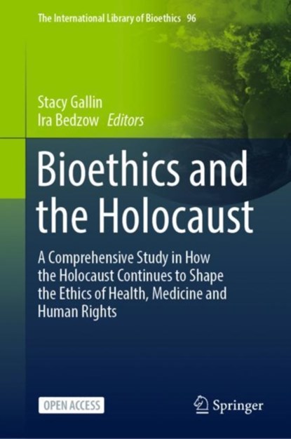 Bioethics and the Holocaust, Stacy Gallin ; Ira Bedzow - Gebonden - 9783031019869
