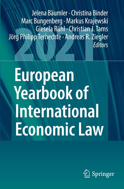European Yearbook of International Economic Law 2021, Jelena Bäumler ;  Christina Binder ;  Marc Bungenberg ;  Andreas R. Ziegler ;  Giesela Rühl ;  Christian J. Tams ;  Jörg Philipp Terhechte ;  Markus Krajewski - Paperback - 9783031050855