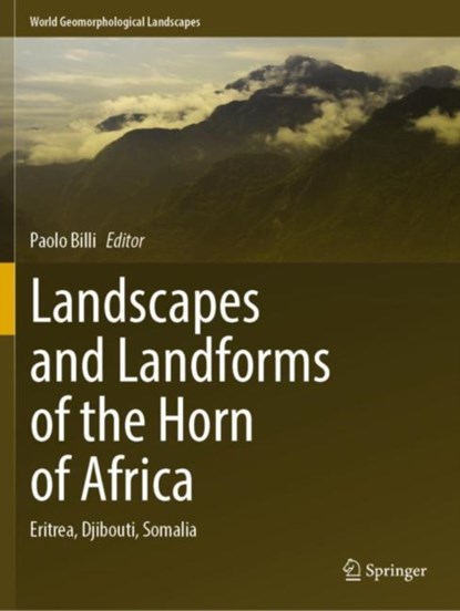 Landscapes and Landforms of the Horn of Africa, Paolo Billi - Paperback - 9783031054891