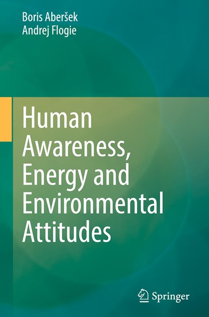 Human Awareness, Energy and Environmental Attitudes, Boris Abersek ; Andrej Flogie - Gebonden - 9783031058707