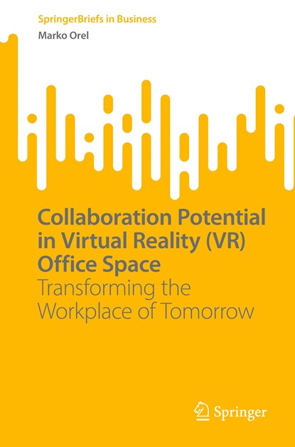 Collaboration Potential in Virtual Reality (VR) Office Space, Marko Orel - Paperback - 9783031081798