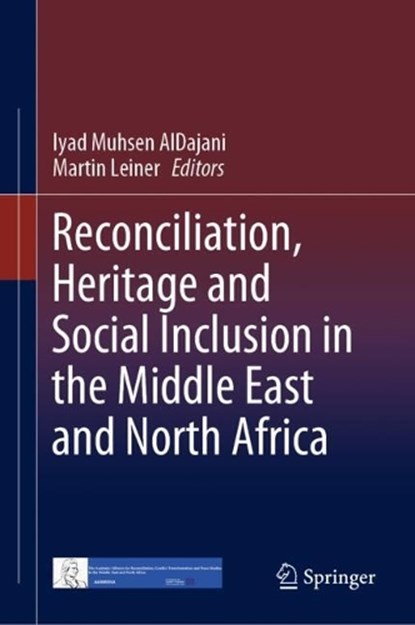 Reconciliation, Heritage and Social Inclusion in the Middle East and North Africa, Iyad Muhsen AlDajani ; Martin Leiner - Gebonden - 9783031087127