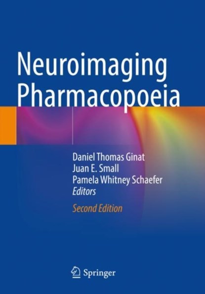 Neuroimaging Pharmacopoeia, Daniel Thomas Ginat ; Juan E. Small ; Pamela Whitney Schaefer - Paperback - 9783031087769