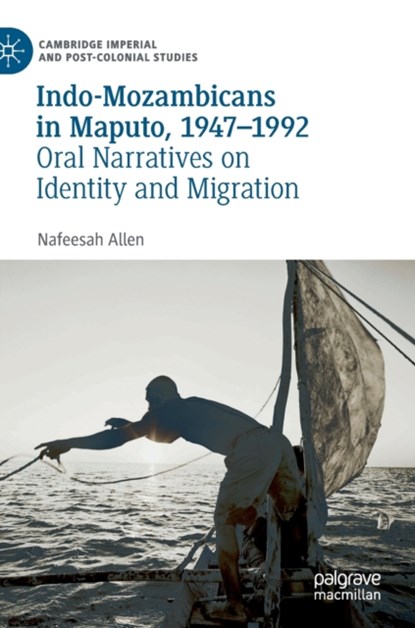 Indo-Mozambicans in Maputo, 1947-1992, Nafeesah Allen - Gebonden - 9783031088254