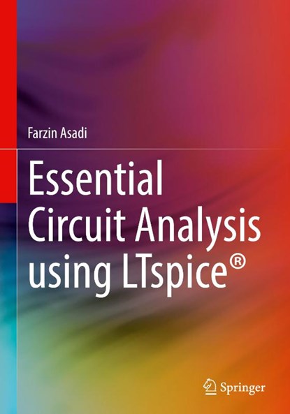 Essential Circuit Analysis using LTspice®, Farzin Asadi - Gebonden - 9783031098529