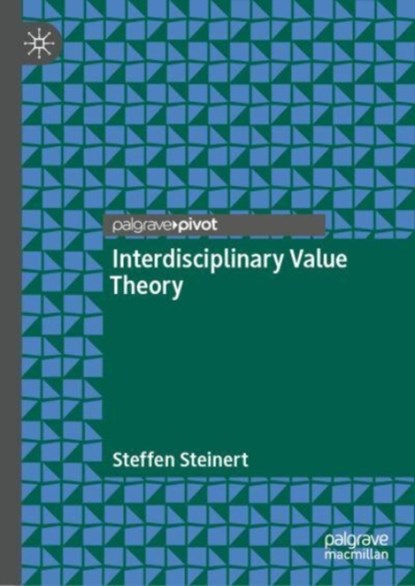 Interdisciplinary Value Theory, Steffen Steinert - Gebonden - 9783031107320