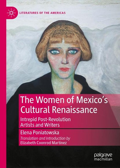 The Women of Mexico's Cultural Renaissance, Elena Poniatowska ; Elizabeth Coonrod Martinez - Gebonden - 9783031111761