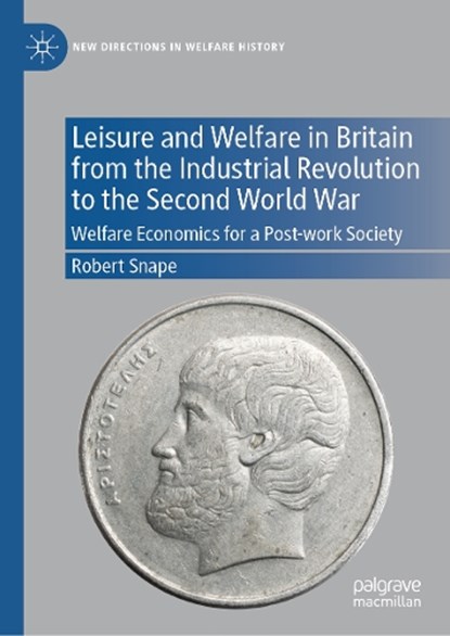 Leisure and Welfare in Britain from the Industrial Revolution to the Second World War, Robert Snape - Gebonden - 9783031121234