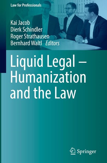 Liquid Legal – Humanization and the Law, Kai Jacob ; Dierk Schindler ; Roger Strathausen - Gebonden - 9783031142390