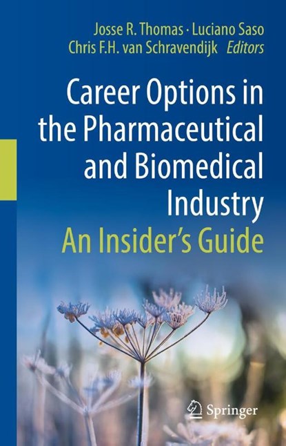 Career Options in the Pharmaceutical and Biomedical Industry, Josse R. Thomas ; Luciano Saso ; Chris van Schravendijk - Gebonden - 9783031149108