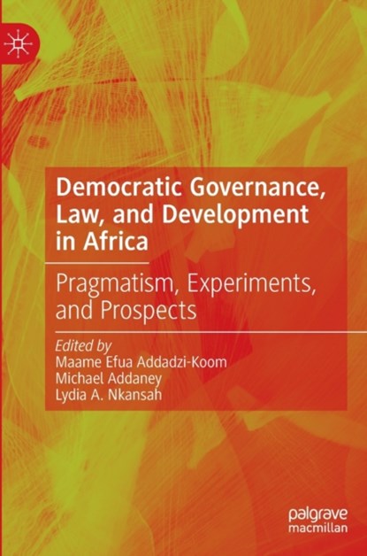 Democratic Governance, Law, and Development in Africa, Maame Efua Addadzi-Koom ; Michael Addaney ; Lydia A. Nkansah - Gebonden - 9783031153969
