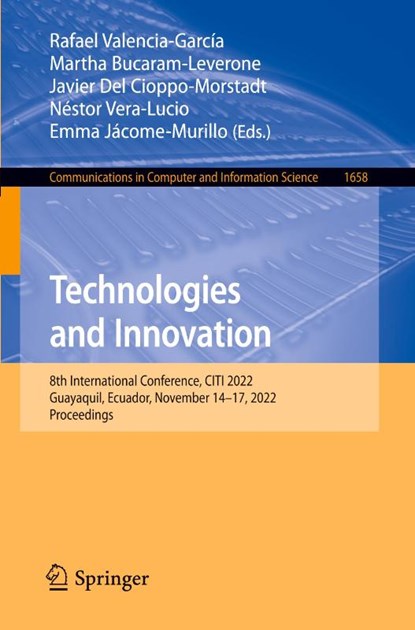 Technologies and Innovation, Rafael Valencia-Garcia ; Martha Bucaram-Leverone ; Javier Del Cioppo-Morstadt - Paperback - 9783031199608