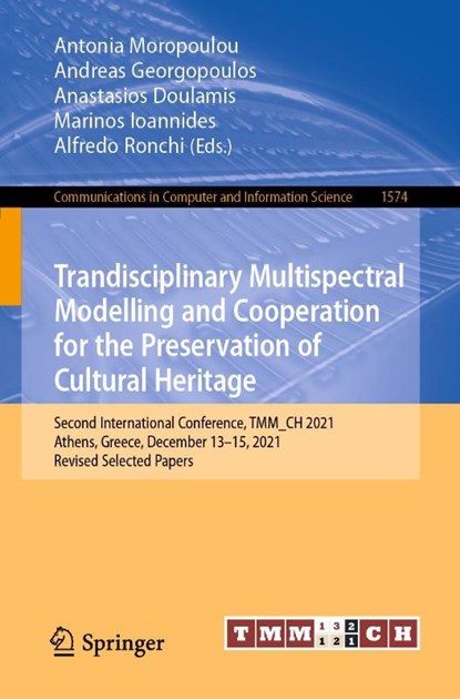 Trandisciplinary Multispectral Modelling and Cooperation for the Preservation of Cultural Heritage, Antonia Moropoulou ; Andreas Georgopoulos ; Anastasios Doulamis - Paperback - 9783031202520